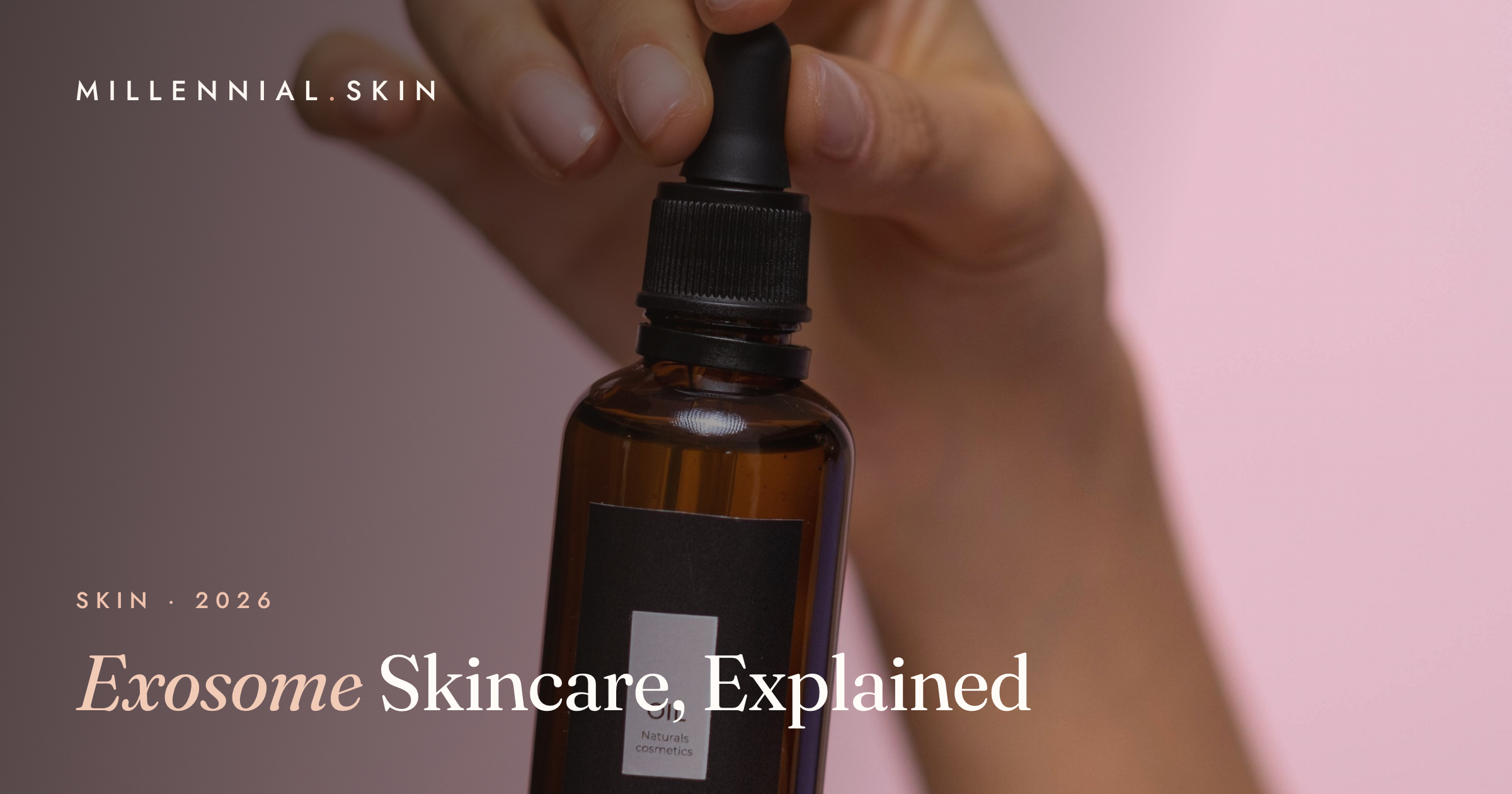 Exosome Skincare: The Next-Gen Anti-Aging Ingredient, Explained for 2026