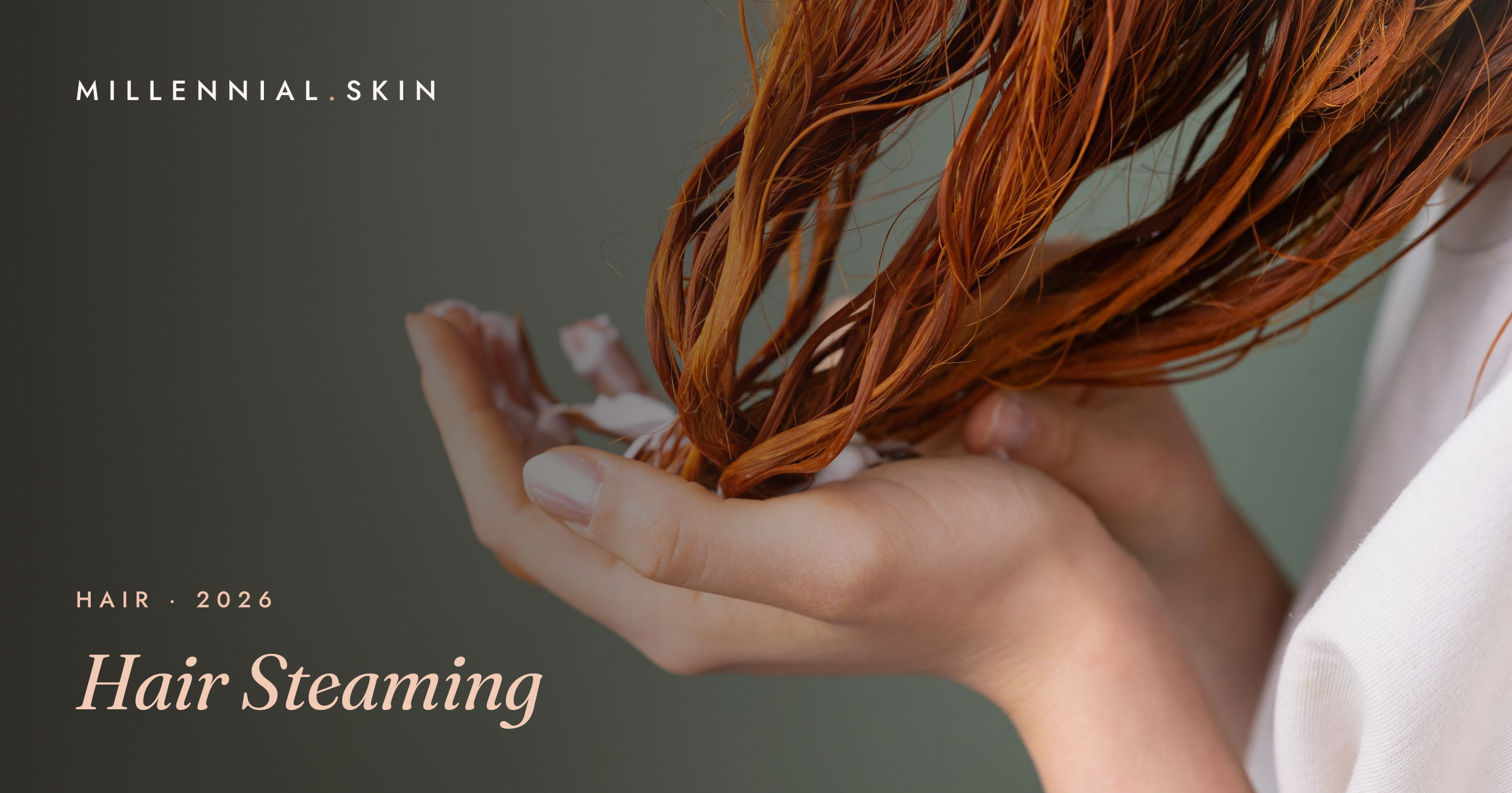 Hair Steaming: The Deep-Conditioning Trick for Softer, Hydrated Hair in 2026