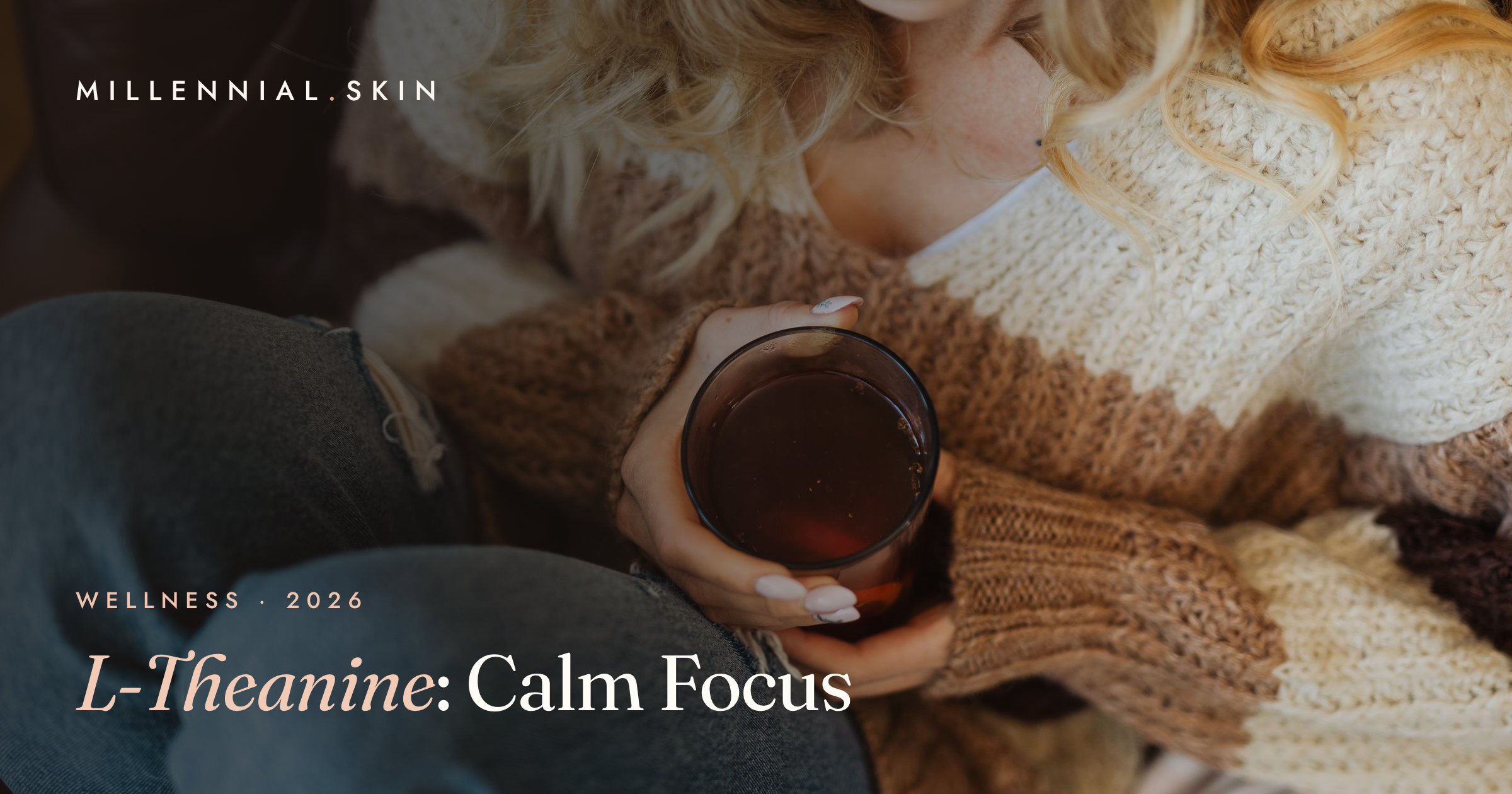 L-Theanine: The Calm-Focus Amino Acid Behind Your Matcha, Explained for 2026