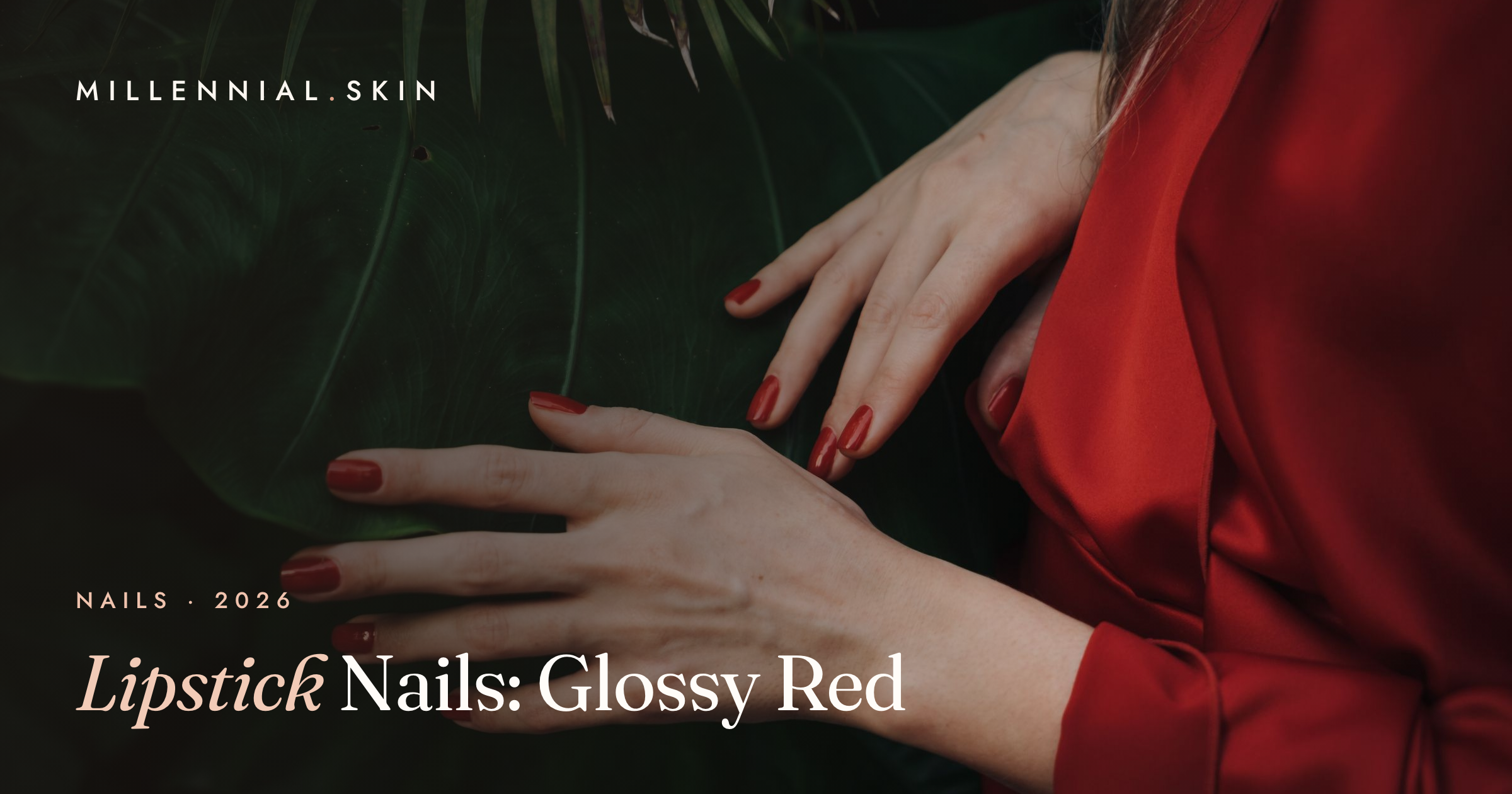 Lipstick Nails: The Ultra-Glossy Bold Manicure Trend of 2026