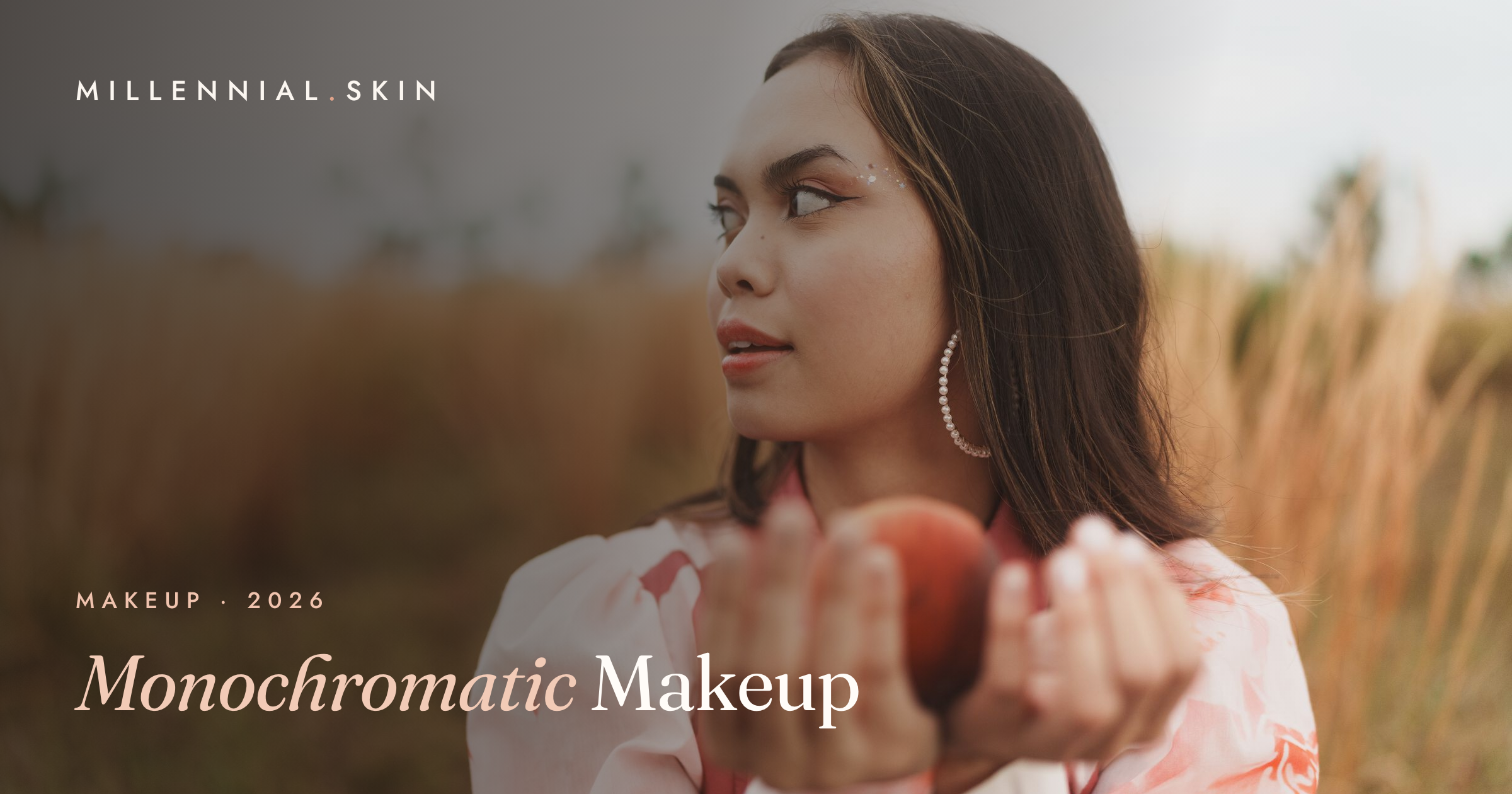Monochromatic Makeup: The One-Shade Method for an Effortless Face in 2026