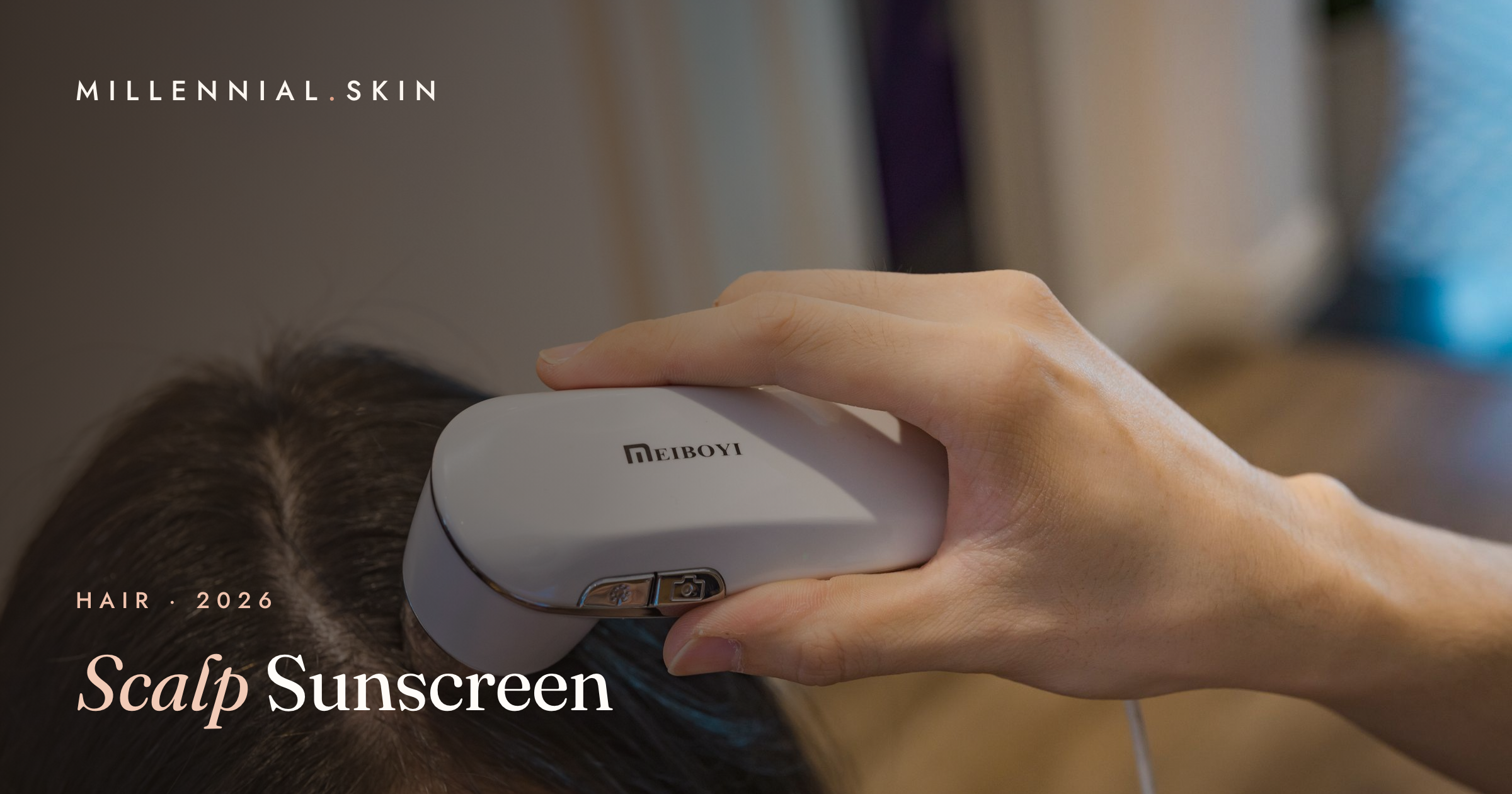 Scalp Sunscreen: The Sun-Protection Step You’re Probably Forgetting in 2026