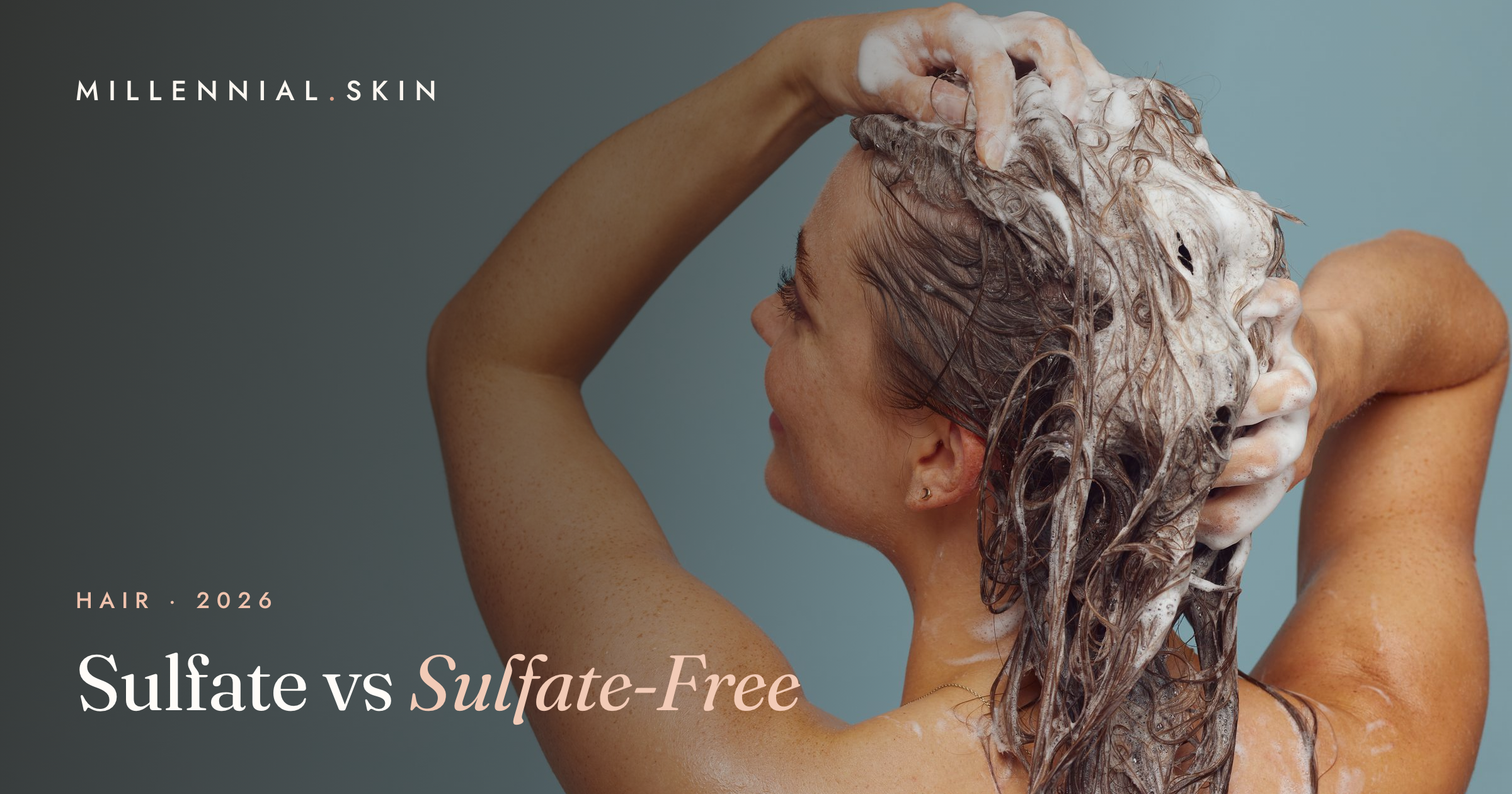 Sulfate vs Sulfate-Free Shampoo: Does the Switch Actually Matter in 2026?