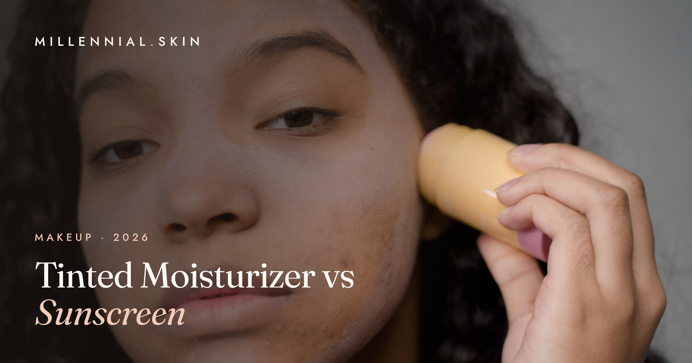 Tinted Moisturizer vs Tinted Sunscreen: Which Is the Better Summer Base in 2026?