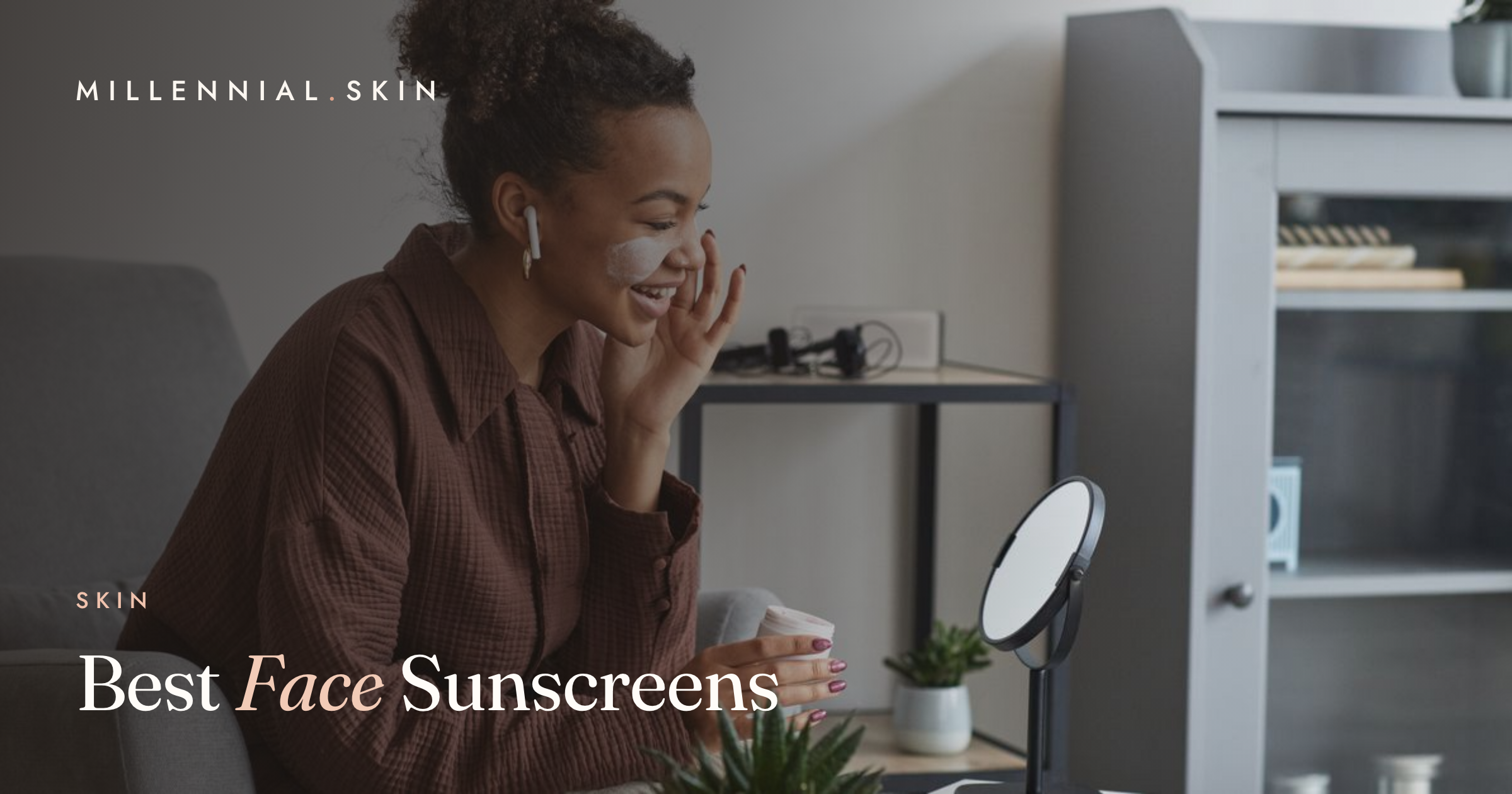 Best Face Sunscreens for Every Skin Type