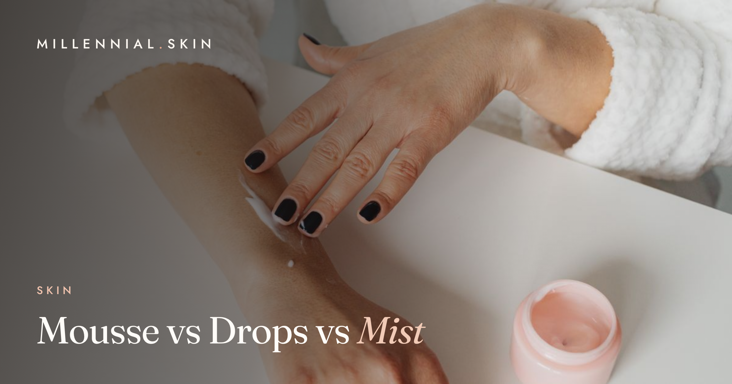 Self-Tanning Mousse vs Drops vs Mist