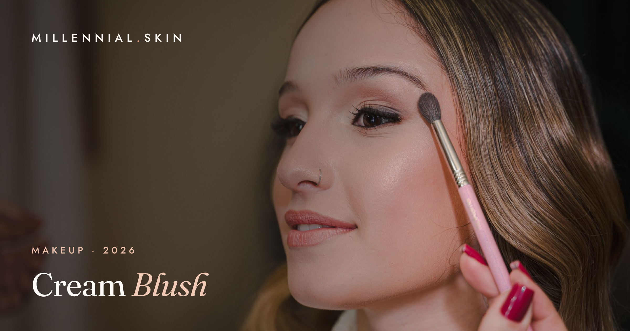 Cream Blush: How to Apply It for a Natural, Lit-From-Within Flush in 2026