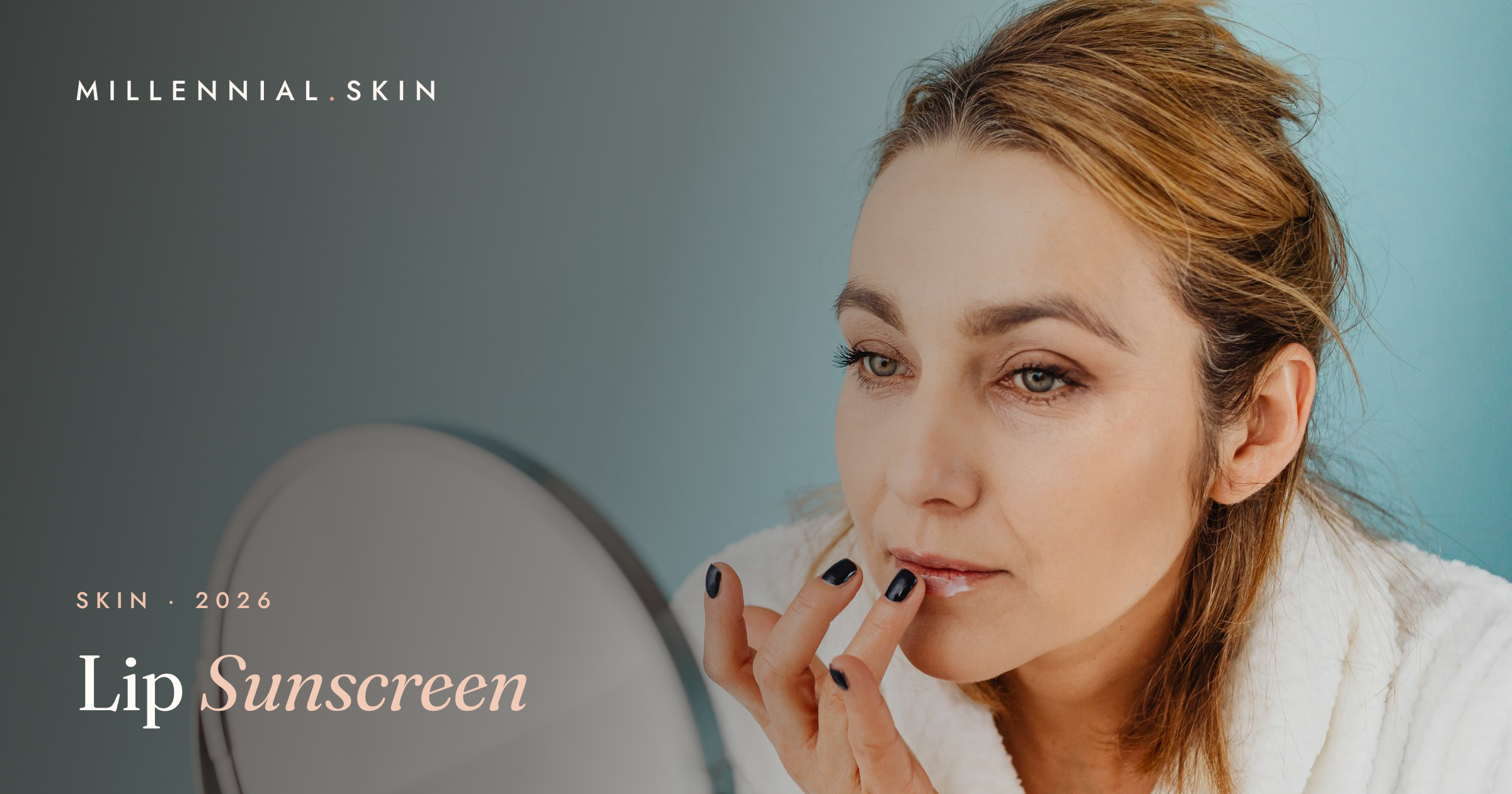 Lip Sunscreen: Why Your SPF Routine Is Missing This Step