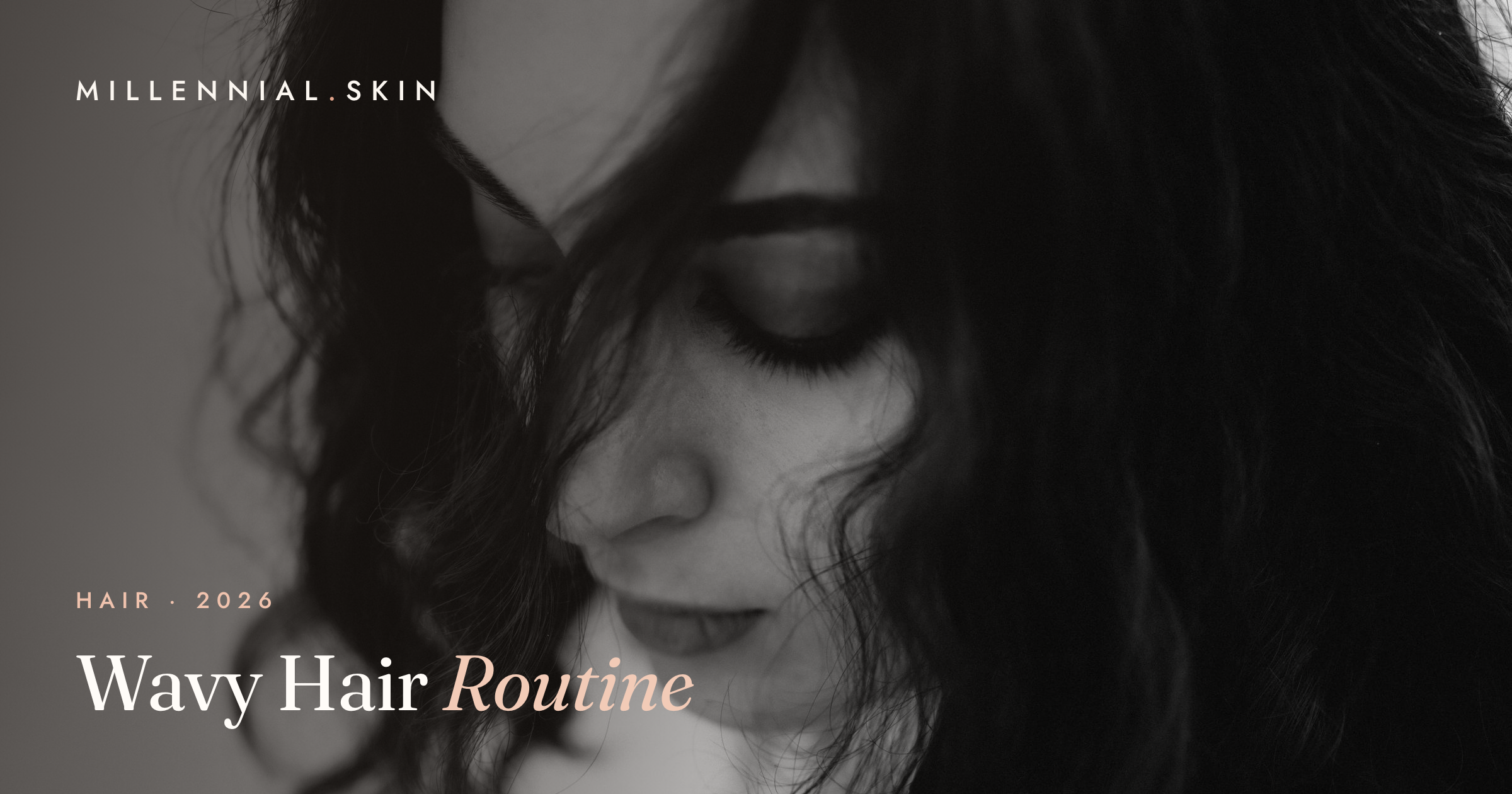 Wavy Hair: The Routine for Defined, Frizz-Free Waves in 2026
